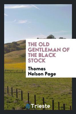 Read The Old Gentleman of the Black Stock. Illustrated by Howard Chandler Christy - Thomas Nelson Page file in ePub