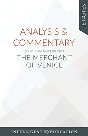 Full Download Analysis & Commentary on William Shakespeare's The Merchant of Venice (IE Notes) - Intelligent Education | PDF