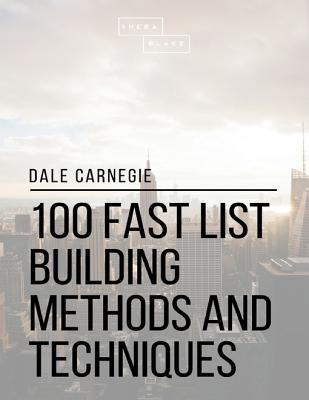 Read Online 100 Fast List Building Methods and Techniques - Dale Carnegie file in ePub