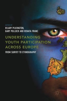 Full Download Understanding Youth Participation Across Europe: From Survey to Ethnography - Hilary Pilkington | PDF