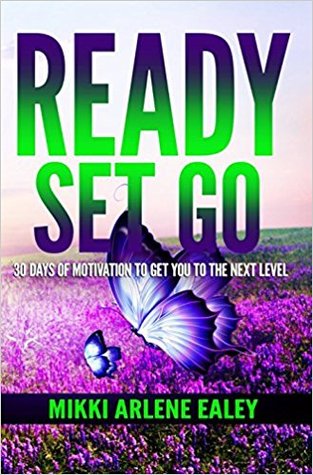 Download Ready Set Go 30 Days of Motivation To Get You To The Next Level - Mikki A Ealey | ePub