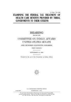 Download Examining the Federal Tax Treatment of Health Care Benefits Provided by Tribal Governments to Their Citizens - U.S. Congress | PDF