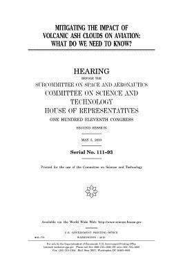 Download Mitigating the Impact of Volcanic Ash Clouds on Aviation: What Do We Need to Know? - U.S. Congress | PDF