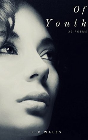 Download From Youth: 38 Poems Of Love, Faith, & Heartbreak - K.R. Wales file in PDF