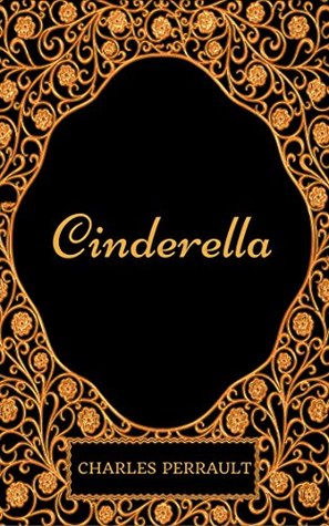 Full Download Cinderella : By Charles Perrault - Illustrated - Charles Perrault file in PDF