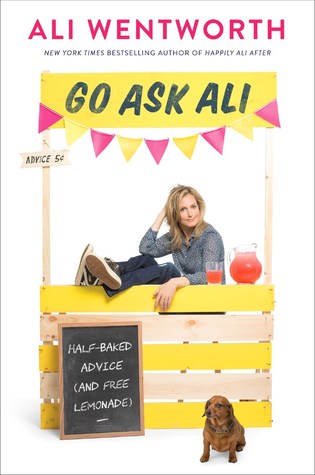 Full Download Go Ask Ali: Half-Baked Advice (and Free Lemonade) - Ali Wentworth file in ePub