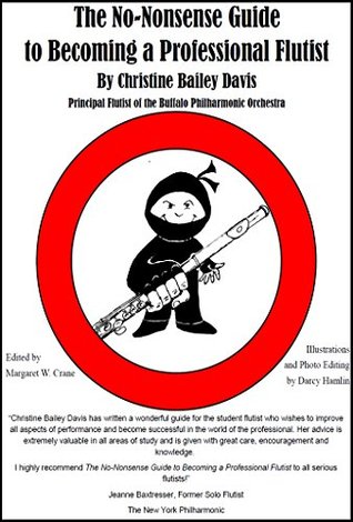 Full Download The No-Nonsense Guide to Becoming a Professional Flutist - Christine Bailey Davis | ePub
