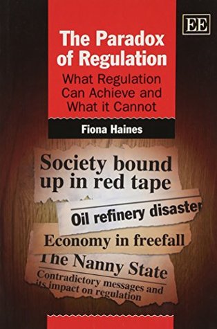 Read The Paradox of Regulation: What Regulation Can Achieve and What It Cannot - Fiona Haines | ePub