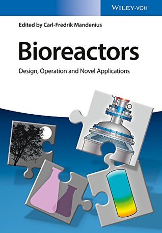 Read Bioreactors: Design, Operation and Novel Applications - Carl-Fredrik Mandenius | PDF