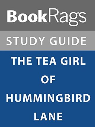 Read Online Summary & Study Guide: The Tea Girl of Hummingbird Lane - BookRags file in PDF