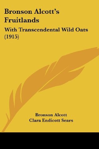 Download Bronson Alcott's Fruitlands: With Transcendental Wild Oats (1915) - Bronson Alcott | ePub