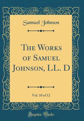 Read The Works of Samuel Johnson, LL. D, Vol. 10 of 12 (Classic Reprint) - Samuel Johnson file in PDF