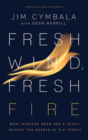 Download Fresh Wind, Fresh Fire: What Happens When God's Spirit Invades the Hearts of His People - Jim Cymbala file in ePub