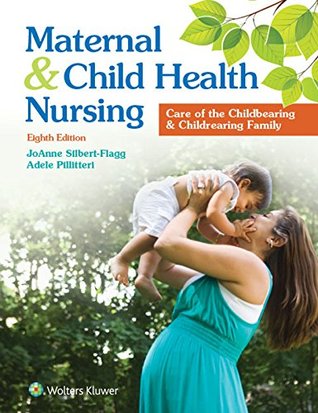 Download Maternal and Child Health Nursing: Care of the Childbearing and Childrearing Family - JoAnne Silbert-Flagg file in PDF