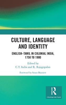 Full Download Culture, Language and Identity: English-Tamil in Colonial India, 1750 to 1900 - C.T. Indra | PDF