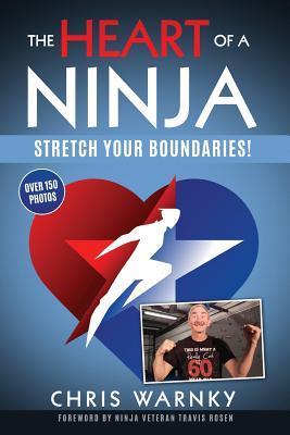 Read The Heart of a Ninja: Stretch Your Boundaries - Chris Warnky | ePub