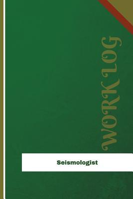 Full Download Seismologist Work Log: Work Journal, Work Diary, Log - 126 Pages, 6 X 9 Inches - Orange Logs | ePub