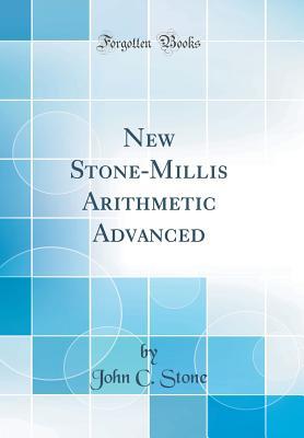 Read New Stone-Millis Arithmetic Advanced (Classic Reprint) - John C Stone file in ePub