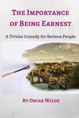Read The Importance of Being Earnest: Two Young Gentlemen Living in 1890s England Use the Same Pseudonym (Ernest) on the Sly, Which Is Fine Until They Both Fall in Love with Women Using That Name, Which Leads to a Comedy of Mistaken Identities. - Oscar Wilde | ePub