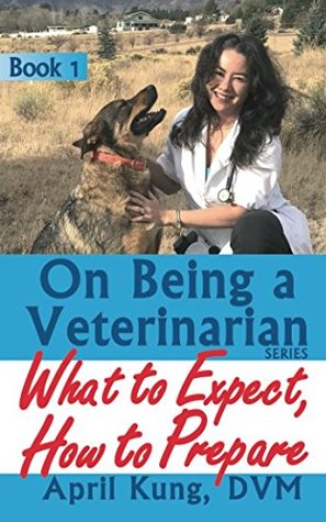 Full Download On Being a Veterinarian: What to Expect, How to Prepare (Volume 1) - April Kung | PDF