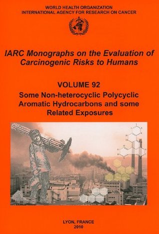 Full Download 92: Some Non-heterocyclic Polycyclic Aromatic Hydrocarbons and Some Related Exposures (IARC Monographs on the Evaluation of the Carcinogenic Risks to Humans) - The International Agency for Research on Cancer file in ePub