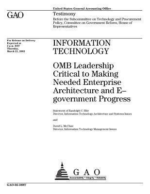 Full Download Information Technology: OMB Leadership Critical to Making Needed Enterprise Architecture and E-Government Progress - U.S. Government Accountability Office | PDF