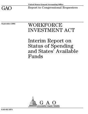 Download Workforce Investment ACT: Interim Report on Status of Spending and States' Available Funds - U.S. Government Accountability Office | PDF