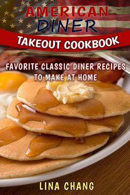 Download American Diner: Favorite Classic Dinner Recipes to Make at Home - Louise Davidson file in ePub