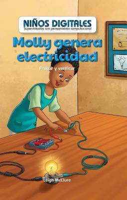 Read Molly Genera Electricidad: Probar y Verificar (Molly Makes Electricity: Testing and Checking) - Leigh McClure | ePub