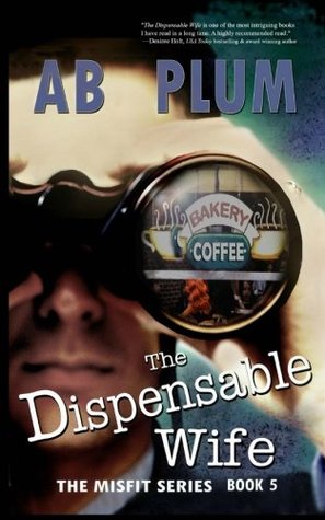 Read Online The Dispensable Wife: The MisFit Series, Book 5 - A.B. Plum | ePub