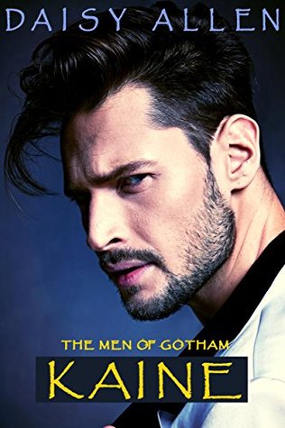 Full Download Kaine: An Alpha Billionaire Romance (The Men Of Gotham Book 1) - Daisy Allen | PDF