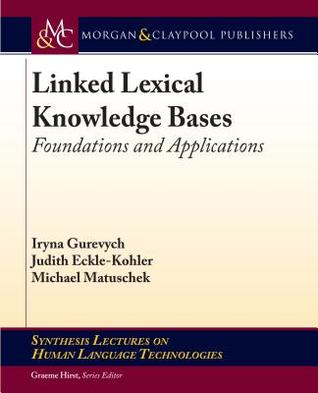 Download Linked Lexical Knowledge Bases: Foundations and Applications - Iryna Gurevych file in PDF