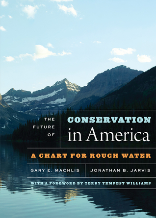 Full Download The Future of Conservation in America: A Chart for Rough Water - Gary E. Machlis | ePub