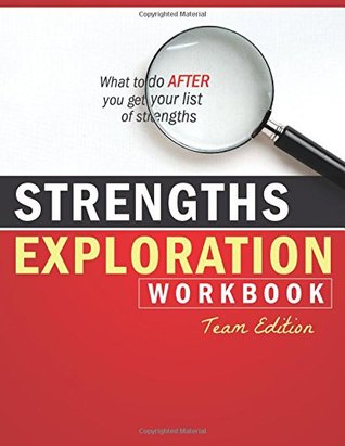 Download Strengths Exploration Workbook (Team Edition): What to do AFTER you get your list of strengths - Focal Star Publishing | PDF