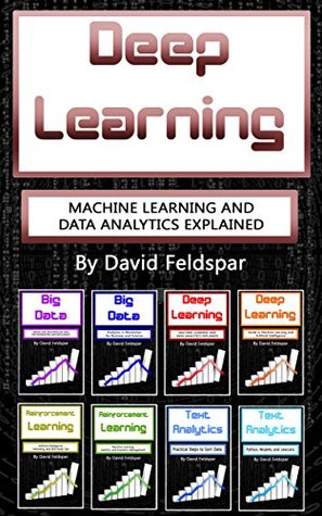 Read Online Deep Learning: Machine Learning and Data Analytics Explained - David Feldspar | ePub