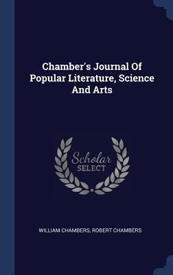 Read Chamber's Journal of Popular Literature, Science and Arts - William Chambers | ePub
