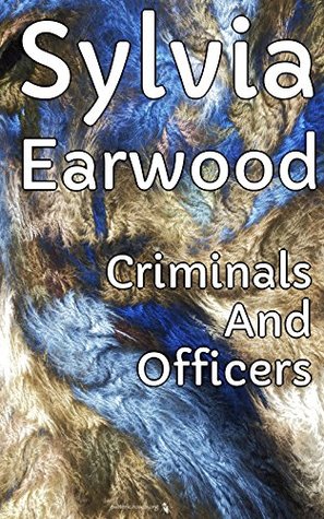 Full Download Criminals And Officers - Intruders And Captains - Sylvia Earwood file in ePub