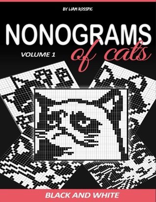 Read Nonograms of Cats: 30 Japanese Crossword / Griddlers / Picross / Hanjie Logic Puzzles - Liam Rosspic file in ePub