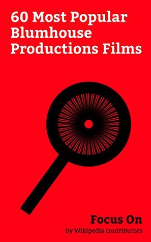 Read Focus On: 60 Most Popular Blumhouse Productions Films: Blumhouse Productions, Get Out, Split (2016 American film), Whiplash (2014 film), The Belko Experiment,  The Purge, The Purge: Election Year, etc. - Wikipedia contributors | PDF
