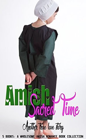 Full Download Amish Sacred Time: Another True Love Story (A Wholesome Amish Romance Book Collection) - Joanna Hester file in ePub