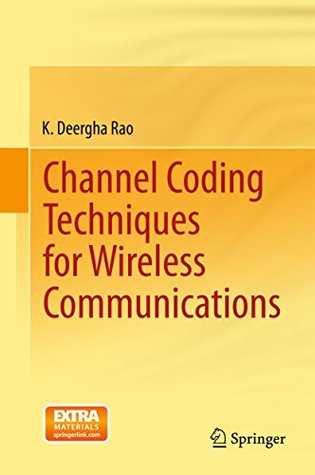 Full Download Channel Coding Techniques for Wireless Communications - K Deergha Rao | ePub
