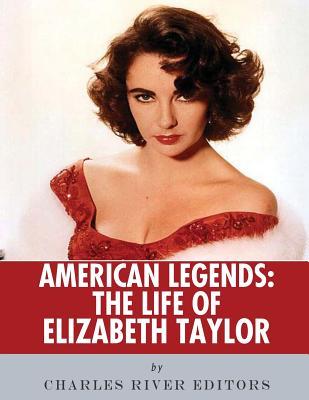 Download American Legends: The Life of Elizabeth Taylor - Charles River Editors file in ePub