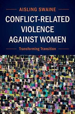 Download Conflict-Related Violence Against Women: Transforming Transition - Aisling Swaine | PDF
