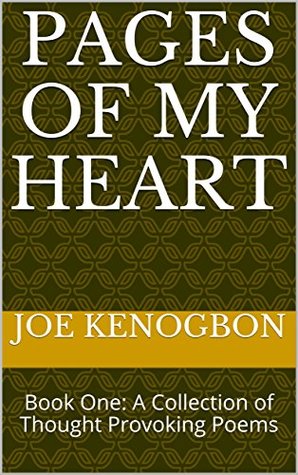 Read Pages of My Heart: Book One: A Collection of Thought Provoking Poems - Joe Kenogbon | PDF