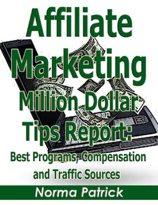 Download Affiliate Marketing Million Dollar Tips Report: Best Program Compensation and Traffic Sources - Nick Kalyn | PDF