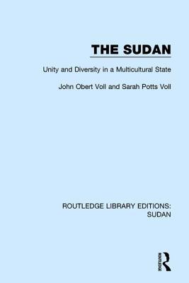 Full Download The Sudan: Unity and Diversity in a Multicultural State - John Obert Voll | ePub