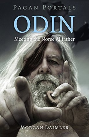 Full Download Pagan Portals - Odin: Meeting the Norse Allfather - Morgan Daimler | PDF