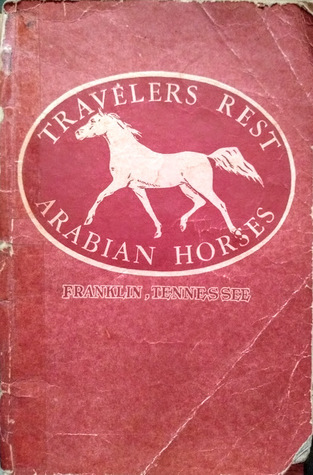 Read A Catalog of Travelers Rest Arabian Horses: Together with a Partial Account of Arabian Horses in the United States and Their Origin - J.M. Dickinson file in ePub