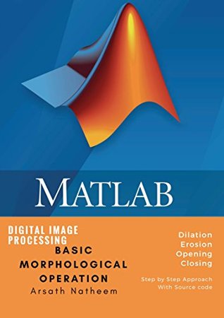 Download Digital Image Processing Using MATLAB: Basic Morphological Operation - Arsath Natheem | ePub
