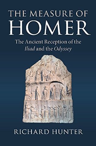 Download The Measure of Homer: The Ancient Reception of the Iliad and the Odyssey - Richard L. Hunter | ePub